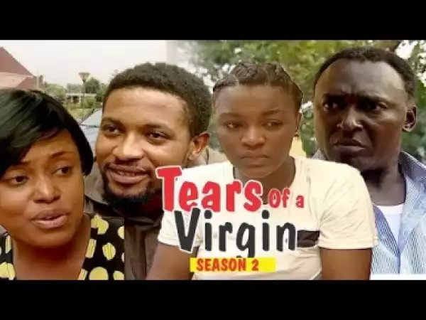 Video: TEARS OF A VIRGIN 2 - Latest Nigerian Nollywood Movies